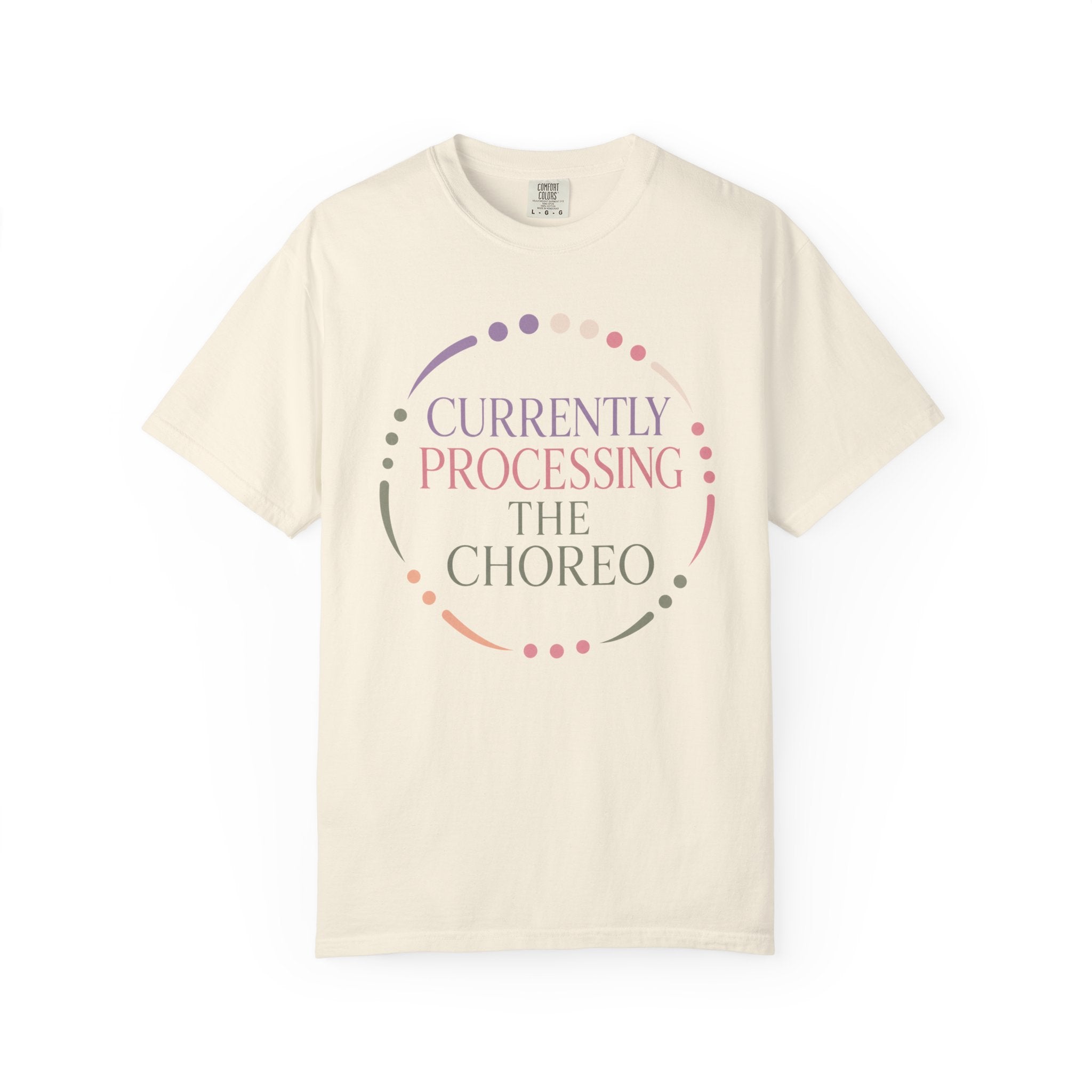 Currently Processing The Choreo T-Shirt