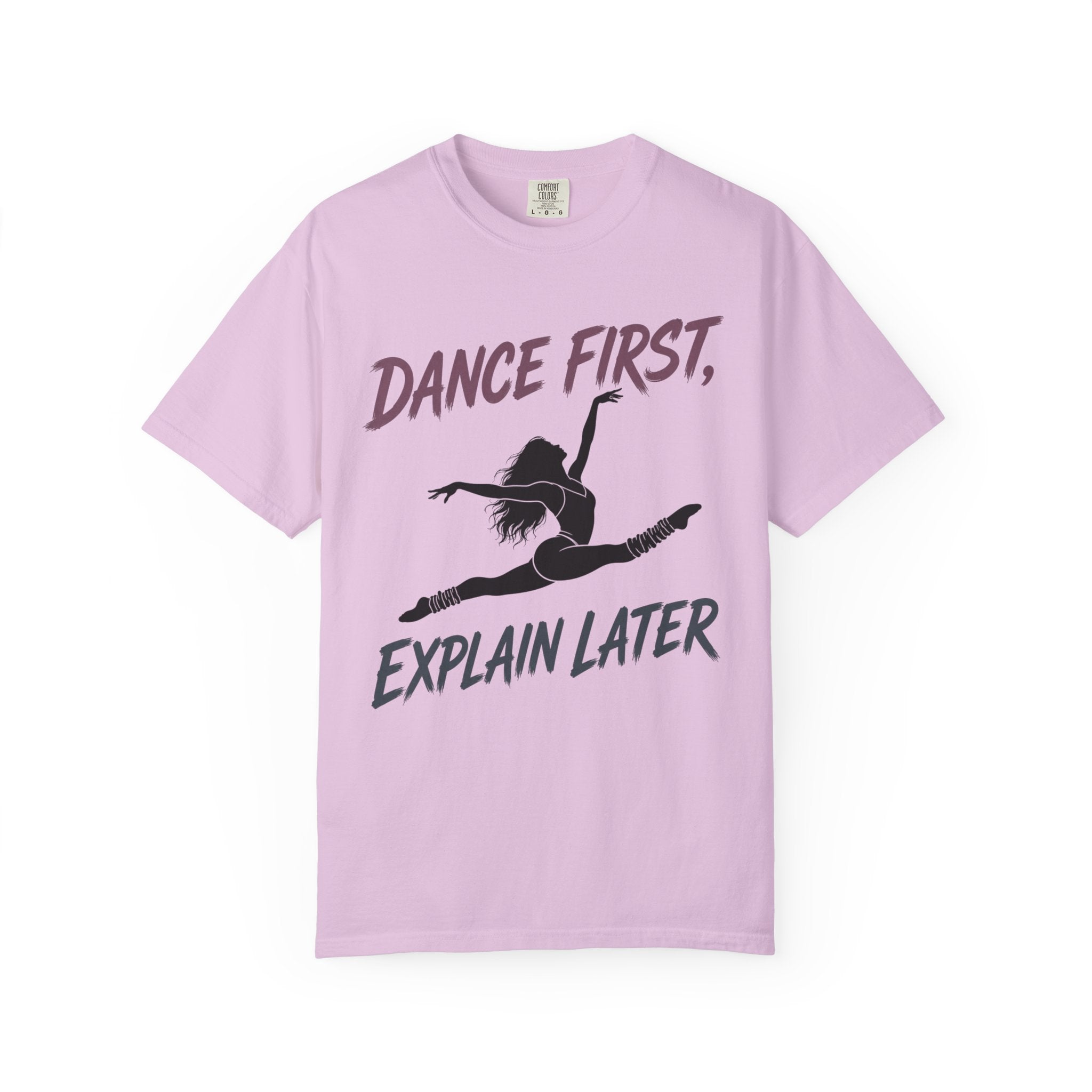 Dance First, Explain Later T-Shirt
