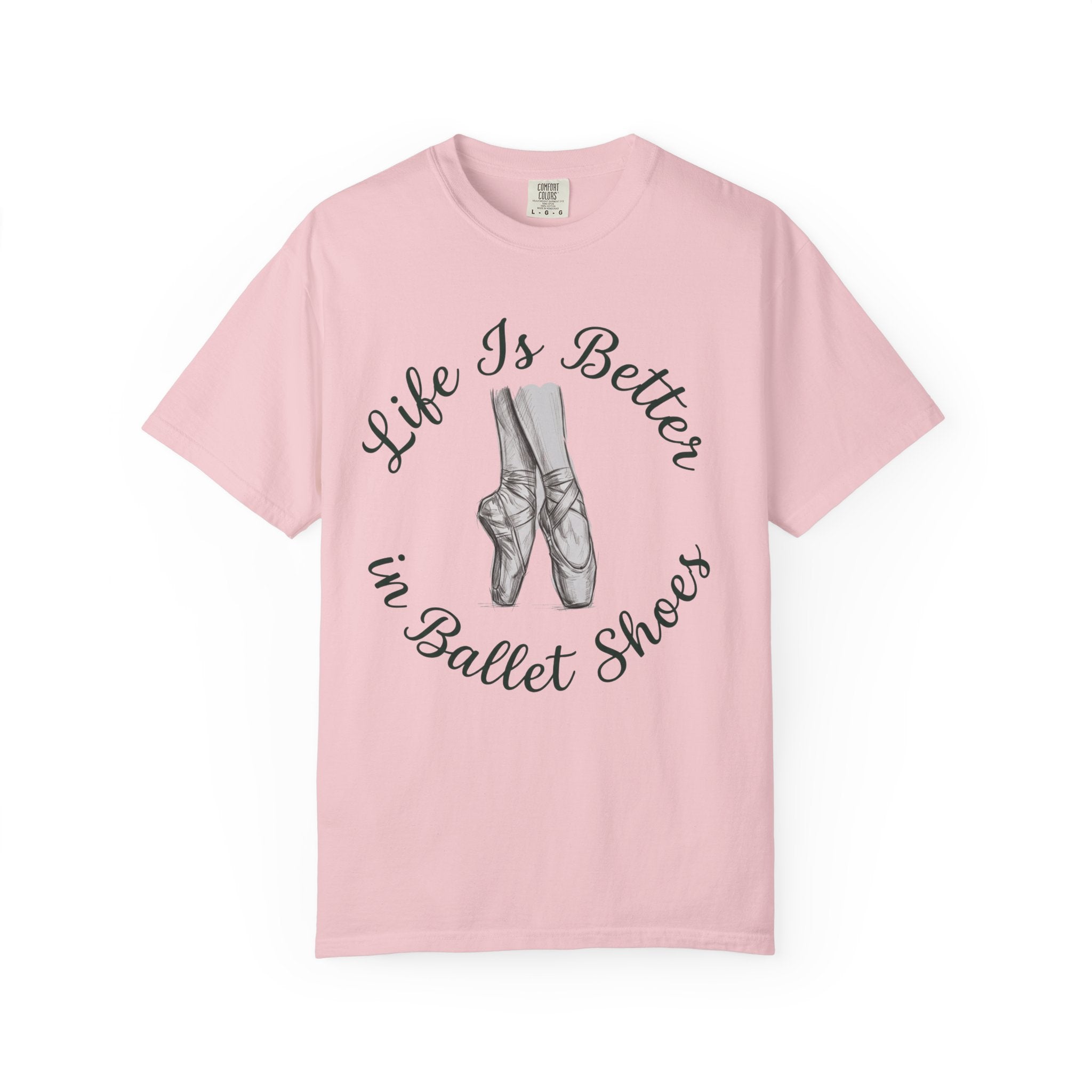 Life Is Better In Ballet Shoes T-Shirt