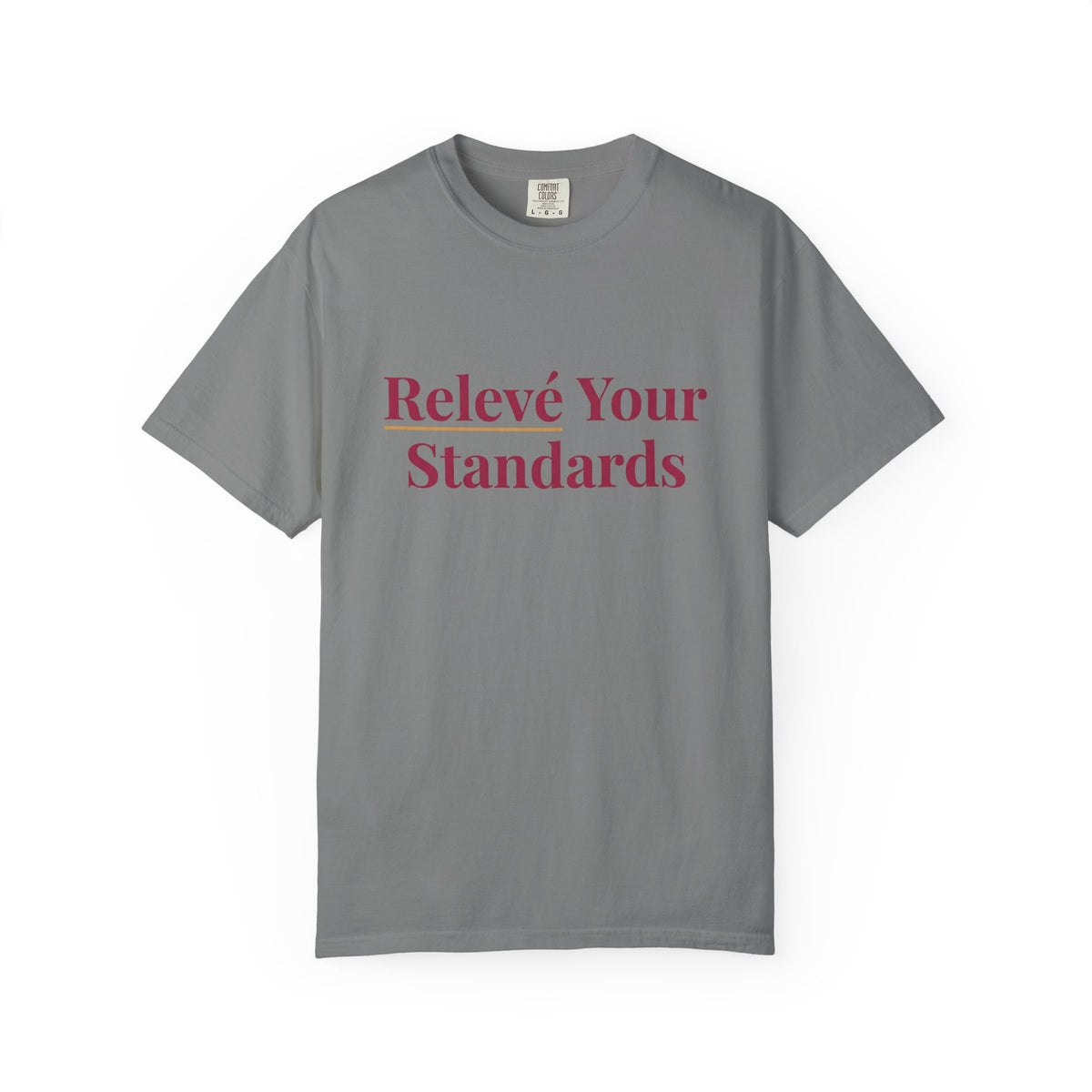 Releve your Standards T-Shirt
