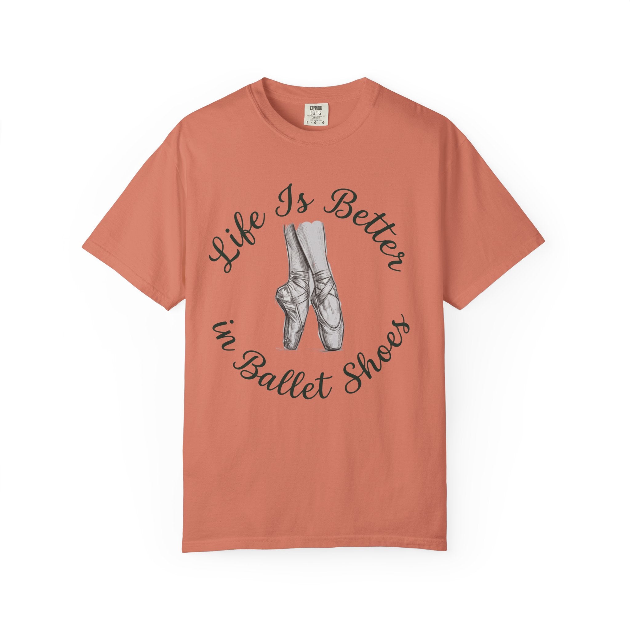Life Is Better In Ballet Shoes T-Shirt