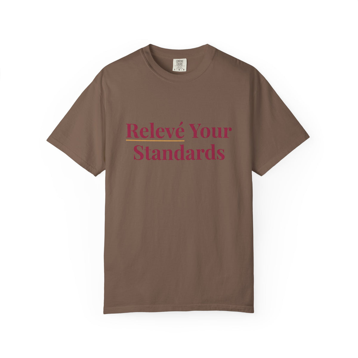 Releve your Standards T-Shirt