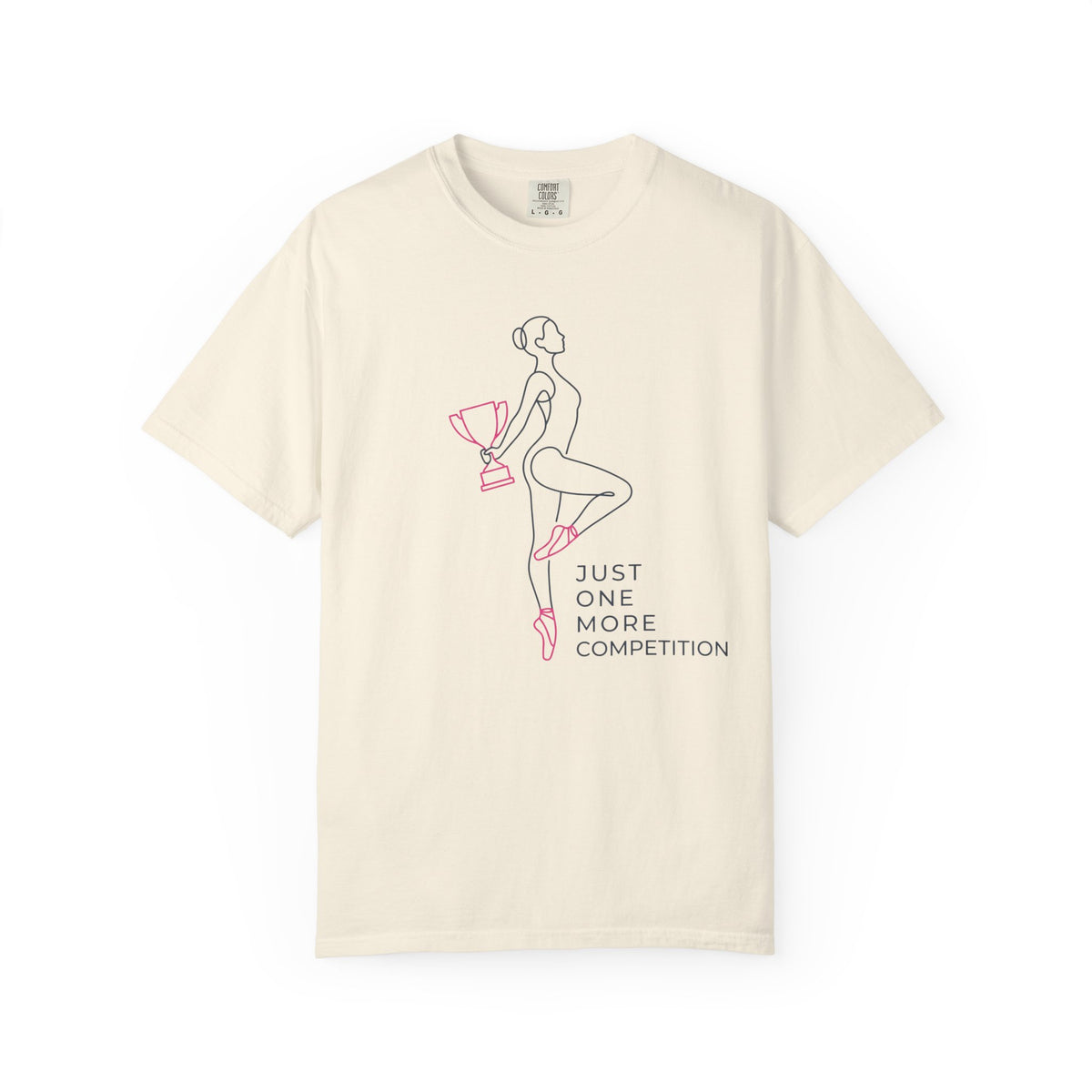 Just One More Competition T-Shirt