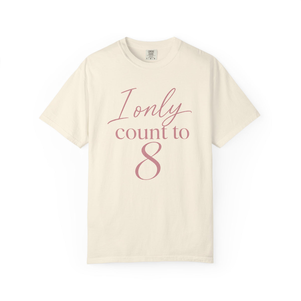 I Only Count To 8 T-Shirt