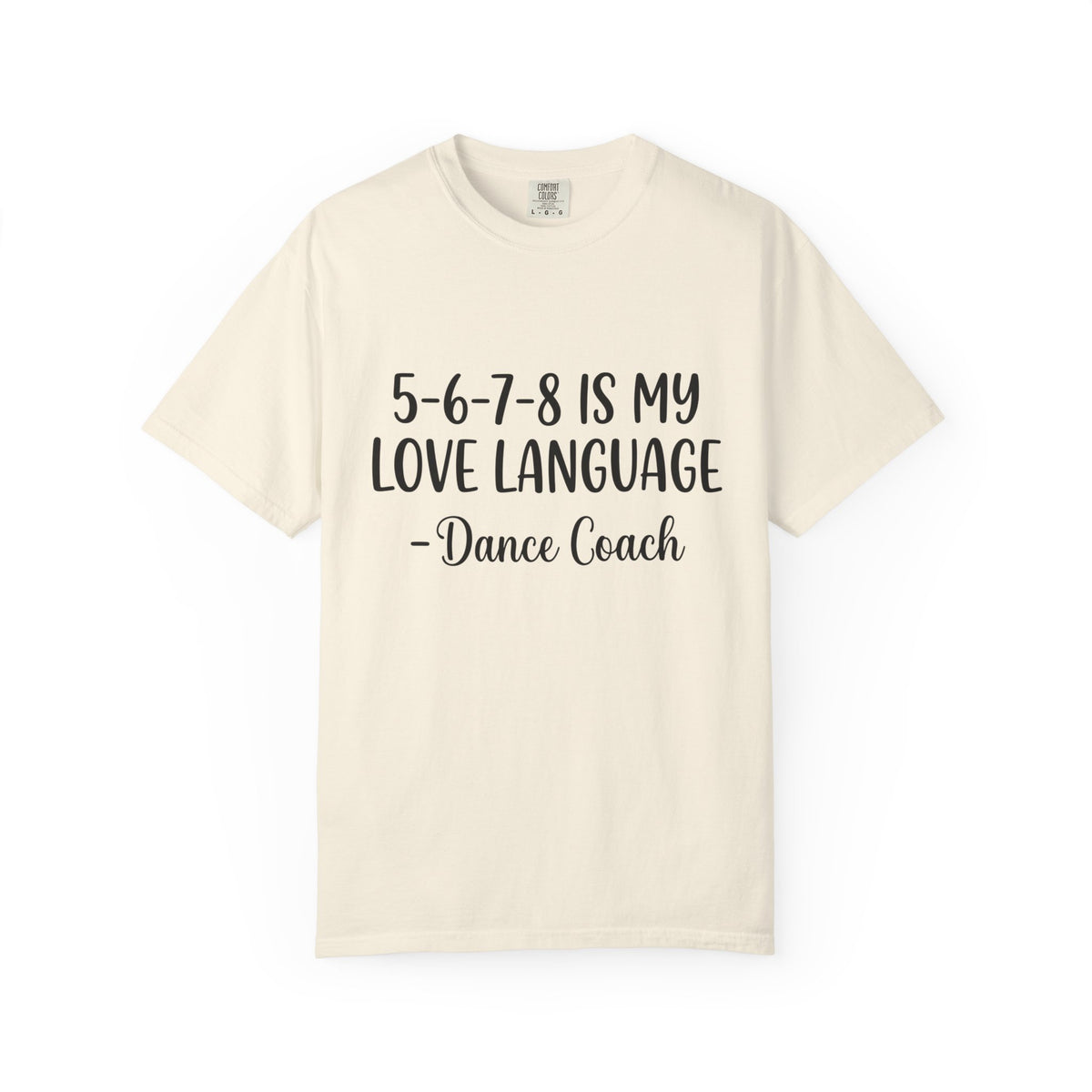 5-6-7-8 Is My Love Language T-Shirt