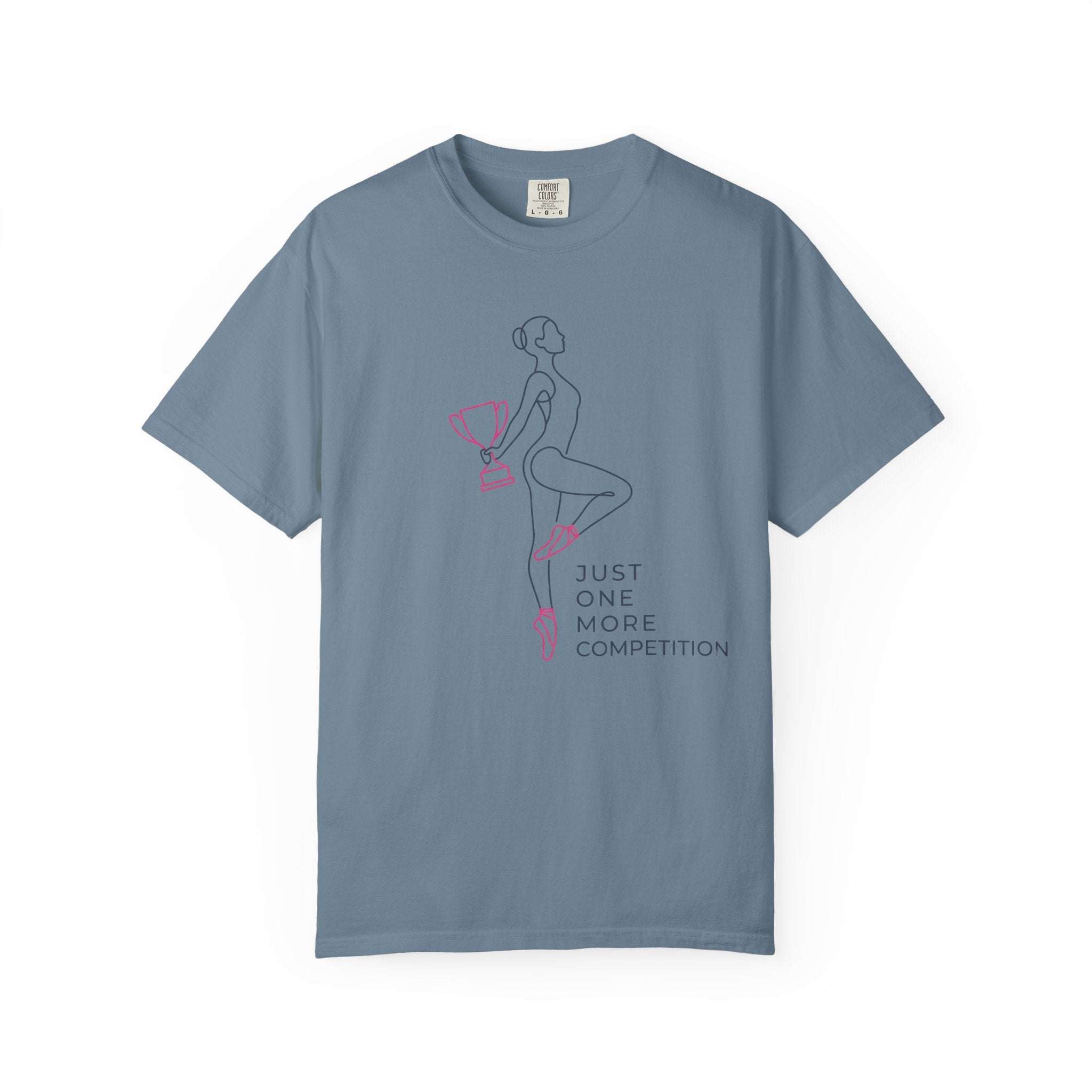 Just One More Competition T-Shirt