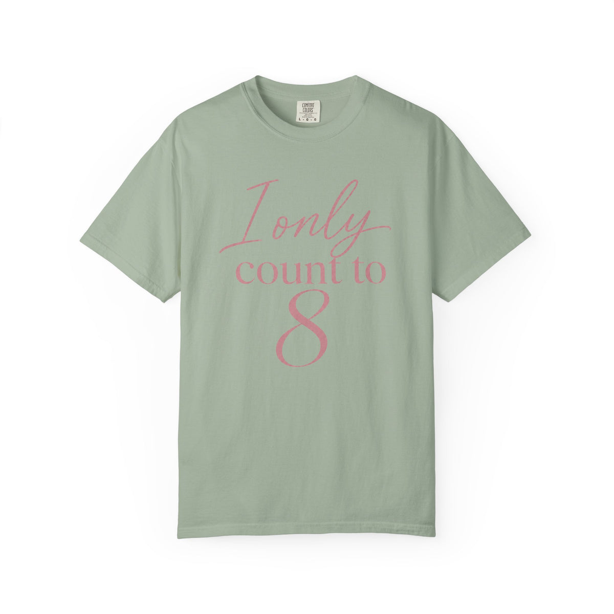I Only Count To 8 T-Shirt