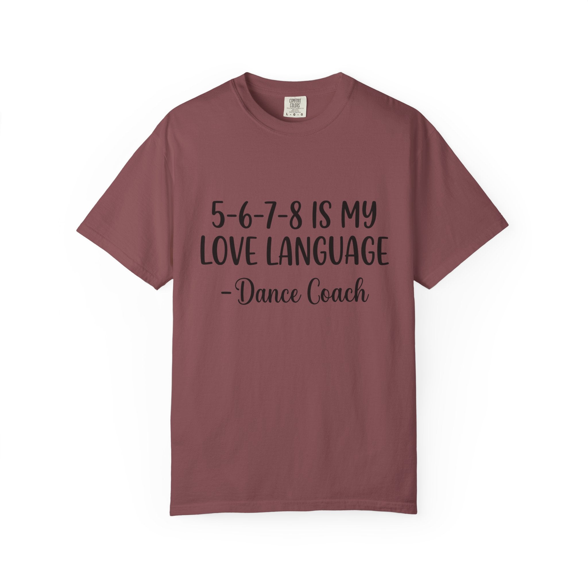 5-6-7-8 Is My Love Language T-Shirt