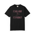 It's Not A Hobby T-Shirt