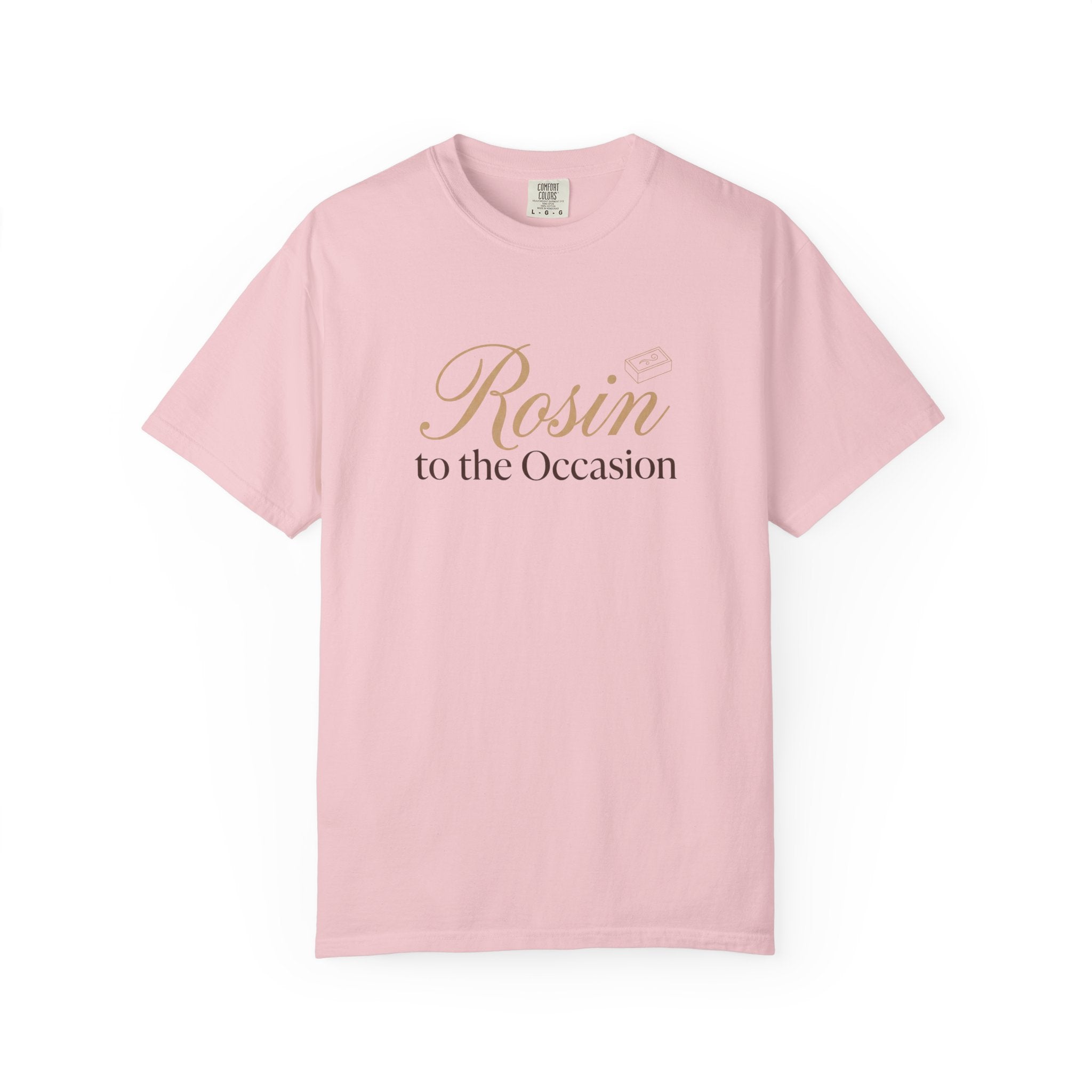 Rosin To The Occasion T-Shirt