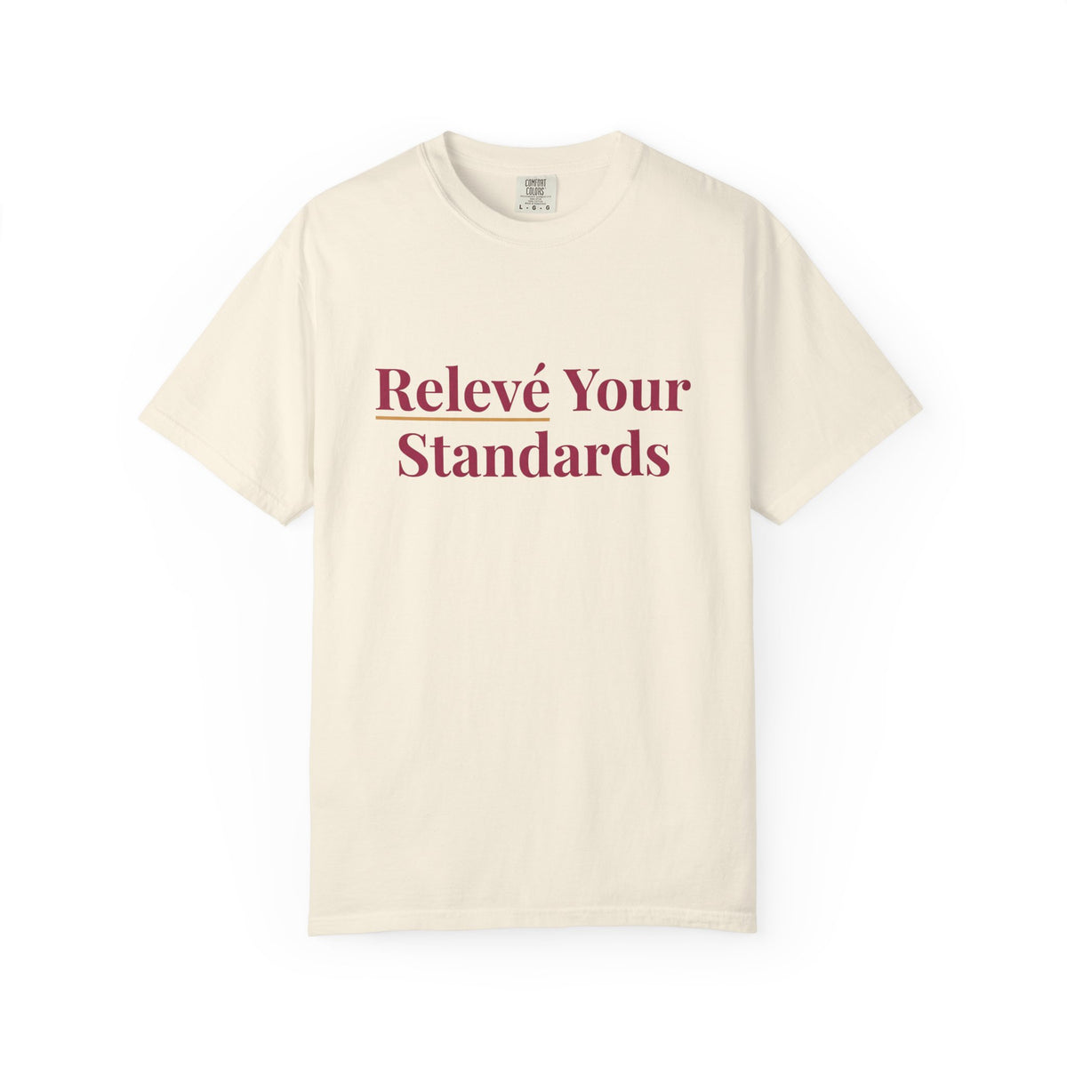 Releve your Standards T-Shirt