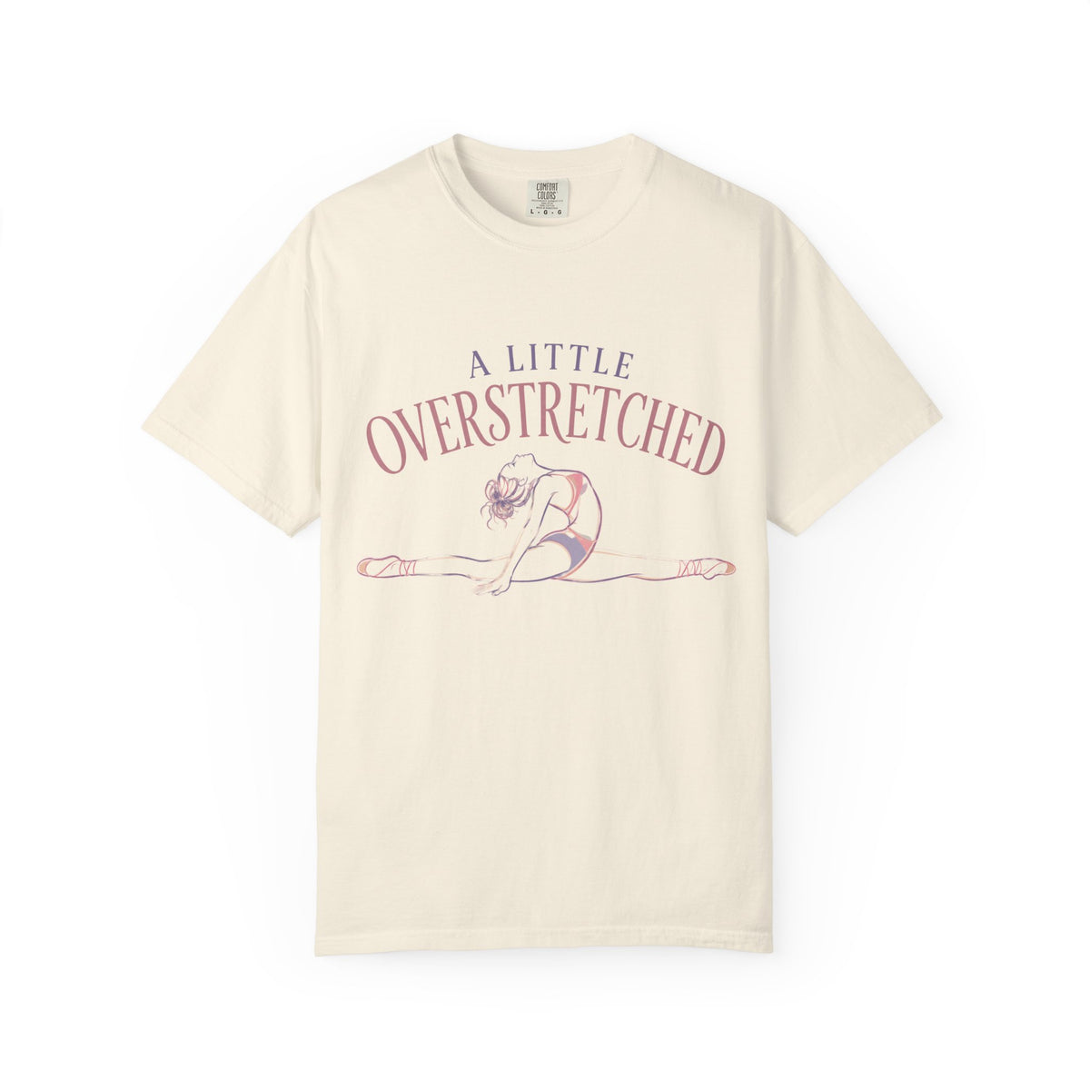 A Little Over Stretched T-Shirt