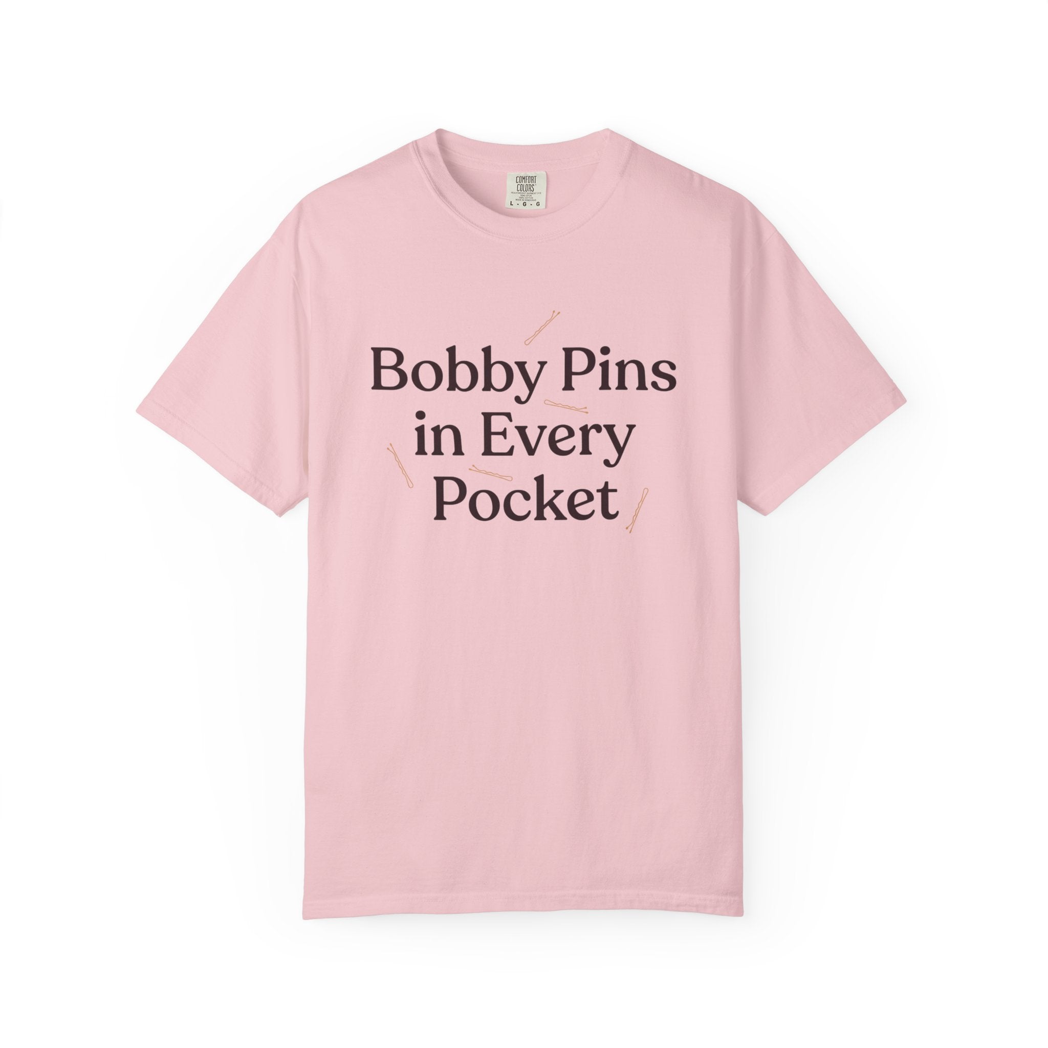 Bobby Pins in Every Pocket T-Shirt